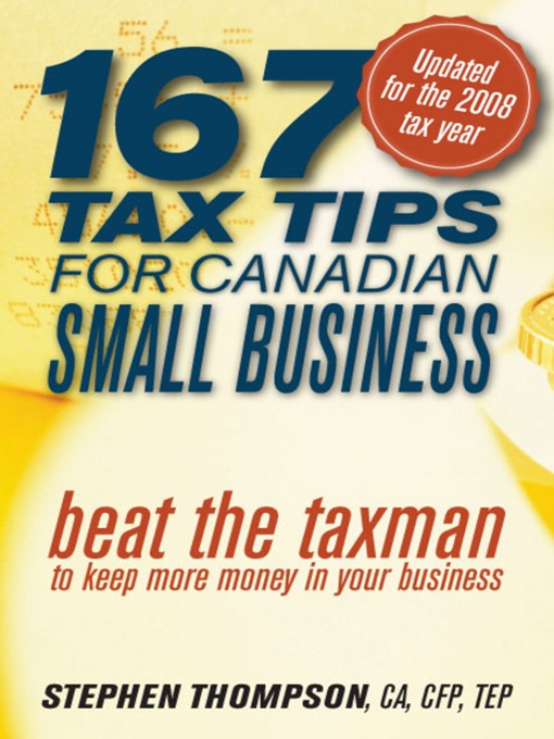 Title details for 167 Tax Tips for Canadian Small Business by Stephen Thompson - Available